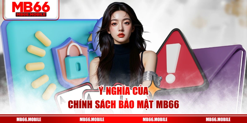 Ý nghĩa của chính sách bảo mật MB66
